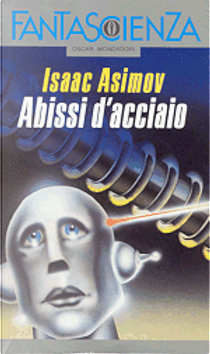 Abissi d'acciaio by Isaac Asimov