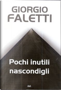 Pochi inutili nascondigli by Giorgio Faletti