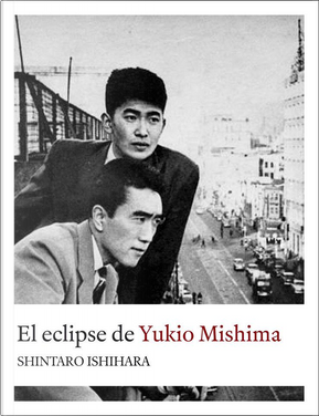 El eclipse de Yukio Mishima by Shintaro Ishihara