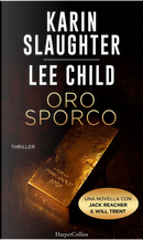 Oro sporco by Karin Slaughter, Lee Child