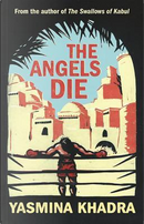 The Angels Die by Yasmina Khadra
