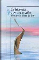 La historia que me escribe by Fernando Trias de Bes