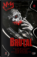 Brutal by Brian Keene, Caleb Battiago, Edward Lee, Graham Masterton, Lucy Taylor