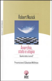 Anarchia, stato e utopia by Robert Nozick