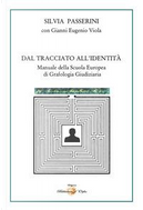 Dal tracciato all'identità. Manuale della Scuola Europea di Grafologia Giudiziaria by Gianni Eugenio Viola, Silvia Passerini