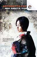 Mia amata Yuriko by Antonietta Pastore