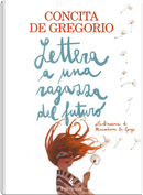 Lettera a una ragazza del futuro by Concita De Gregorio