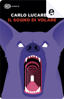 Il sogno di volare by Carlo Lucarelli