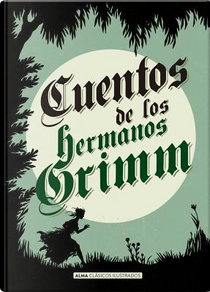 Cuentos de los hermanos Grimm/ Grimm Brothers' Stories by Jacob Grimm