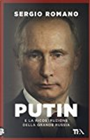 Putin e la ricostruzione della grande Russia by Sergio Romano