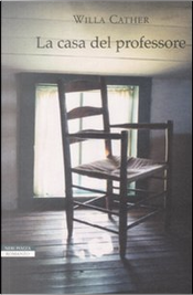 La casa del professore by Willa Cather