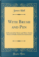 With Brush and Pen by James W. Hall