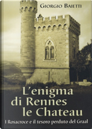 L'enigma di Rennes le Chateau by Giorgio Baietti