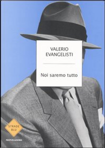 Noi saremo tutto by Valerio Evangelisti