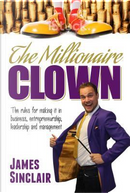 The Millionaire Clown by James Sinclair