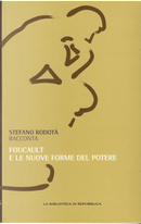Stefano Rodotà racconta Foucault e le nuove forme del potere by Michel Foucault, Stefano Rodotà