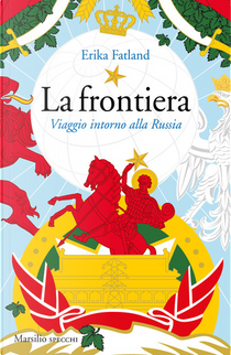 La frontiera by Erika Fatland