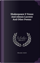 Shakespeare S Venus and Adonis Lucrece and Other Poems by William J Rolfe