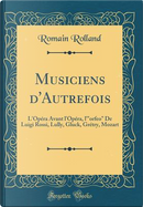 Musiciens d'Autrefois by Romain Rolland
