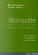 Manuale dell'illecito amministrativo ambientale by Maurizio Santoloci, Stefania Pallotta