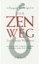 Der ZEN- Weg. Aufzeichnungen aus dem Nachlaß. by Eugen Herrigel