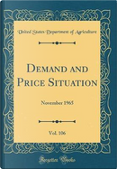 Demand and Price Situation, Vol. 106 by United States Department of Agriculture