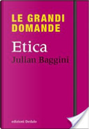 Le grandi domande. Etica by Julian Baggini
