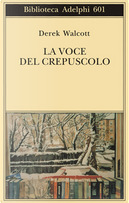La voce del crepuscolo by Derek Walcott