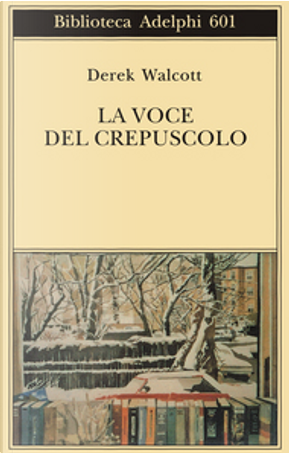 La voce del crepuscolo by Derek Walcott