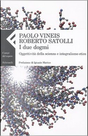 I due dogmi by Paolo Vineis, Roberto Satolli I due dogmi by Paolo Vineis, Roberto Satolli