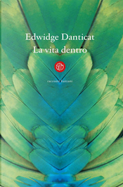 La vita dentro by Edwidge Danticat