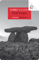 Sobre la losa by Fred Vargas