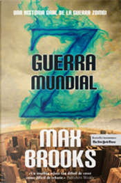 Guerra Mundial Z by Max Brooks