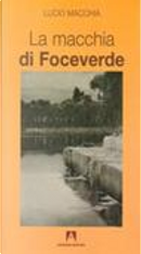 La macchia di Foceverde by Lucio Macchia