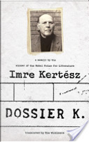 Dossier K by Imre Kertesz