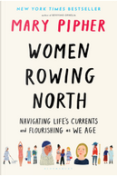 Women Rowing North by Mary Bray Pipher
