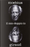 Il mio doppio io. L'autobiografia del genio dell'immaginario fantastico by Jean Giraud