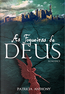 As Fogueiras de Deus by Patricia Anthony