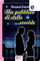 Un pubblico di stelle… sorride by Rossana Lozzio