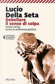 Debellare il senso di colpa by Lucio Della Seta