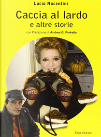 Caccia al lardo e altre storie by Lucio Nocentini