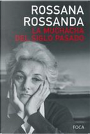 La muchacha del siglo pasado by Rossana Rossanda