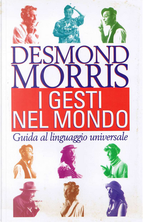 I gesti nel mondo by Desmond Morris, Mondadori, Other - Anobii