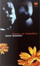 Kyssar på Manhattan by David Schickler