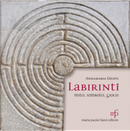 Labirinti by Annamaria Giusti