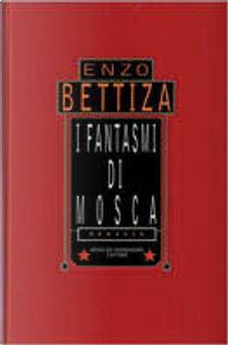 I fantasmi di Mosca by Enzo Bettiza