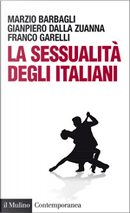La sessualità degli italiani by Franco Garelli, Gianpiero Dalla Zuanna, Marzio Barbagli