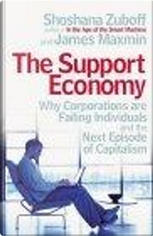 The Support Economy by James Maxmin, Shoshana Zuboff