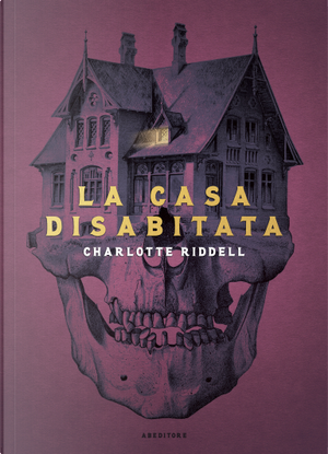 La casa disabitata by Charlotte Riddell
