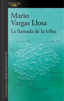 La llamada de la tribu / The Call of the Tribe by Mario Vargas Llosa